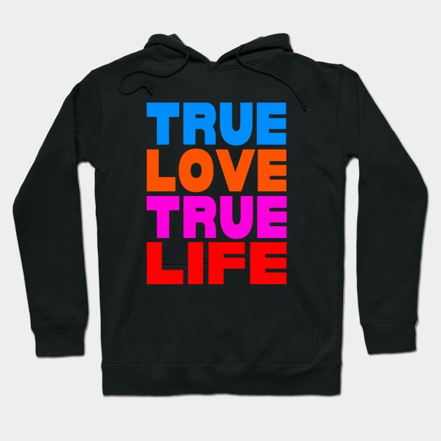 True love true life Hoodie by Evergreen Tee